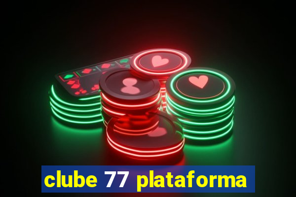 clube 77 plataforma